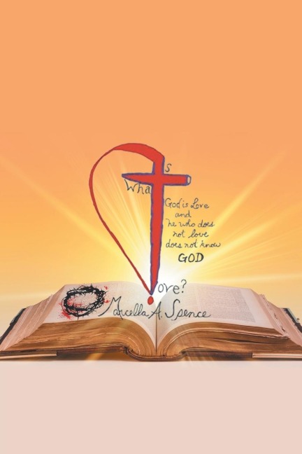 What Is Love?: GOD is Love and  he who does  not love  does not know GOD