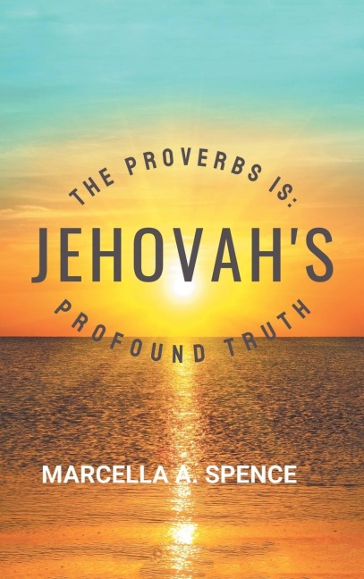 The Proverbs Is: Jehovahs Profound Truth