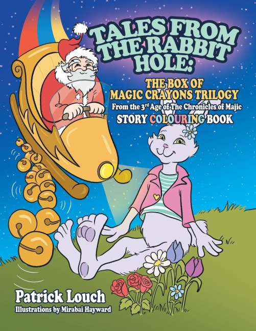 Tales From the Rabbit Hole: The Box of Magic Crayons Trilogy: From the 3rd Age of The Chronicles of Majic