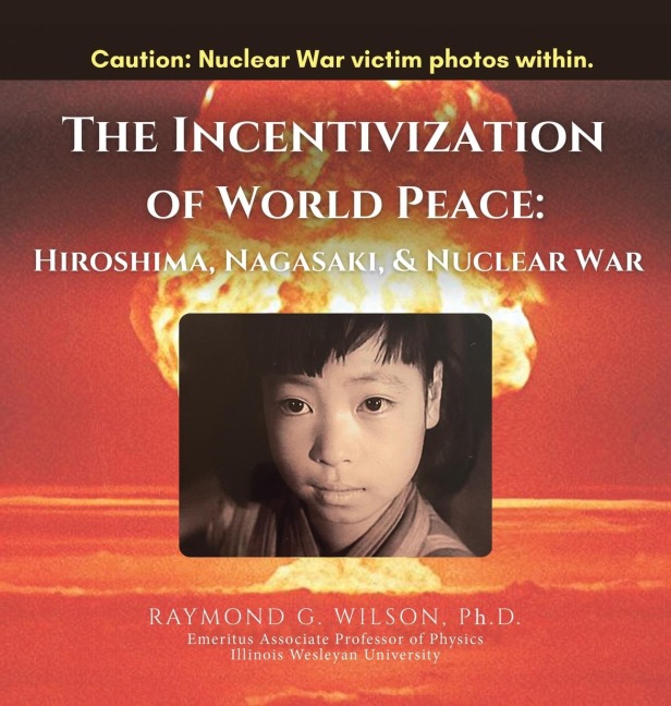 THE Incentivization of World Peace: : Hiroshima, Nagasaki, and Nuclear War