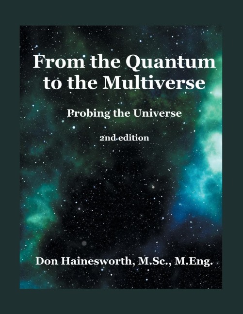 FROM THE QUANTUM TO THE MULTIVERSE: Probing the Universe  2ND Edition