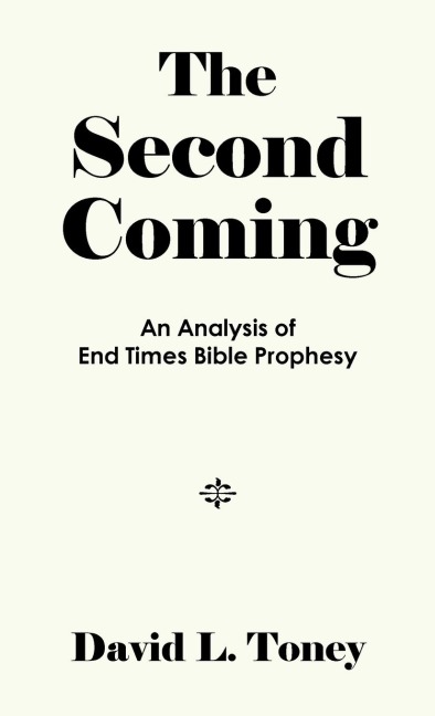 The Second Coming: An Analysis of End-Time Bible Prophecy