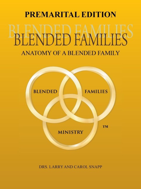 BLENDED FAMILIES PREMARITAL EDITION: ANATOMY OF A BLENDED FAMILY