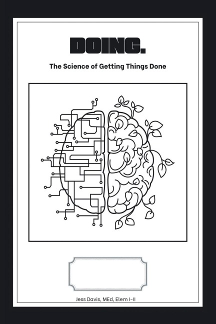 DOING.: The Science of Getting Things Done