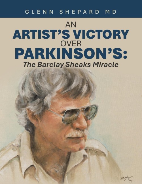 An Artists Victory over Parkinsons: The Barclay Sheaks Miracle