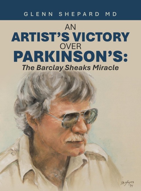 An Artist's Victory over Parkinson's: The Barclay Sheaks Miracle