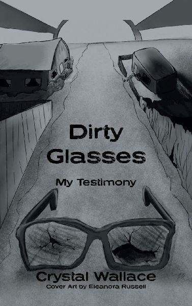 Dirty Glasses: My Testimony