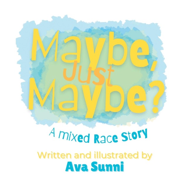 Maybe, Just Maybe?: a mixed race story