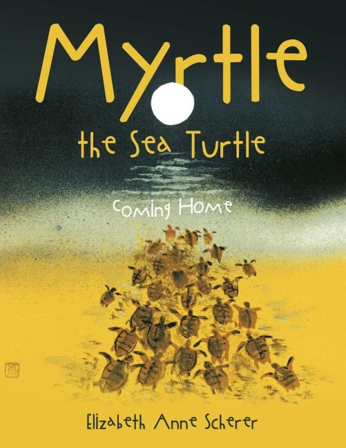 Myrtle the Sea Turtle: Coming Home