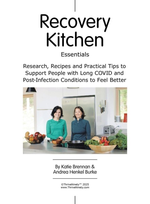 Recovery Kitchen Essentials: Research, Recipes and Practical Tips to Support People with Long COVID and Post-Infection Conditions to Feel Better