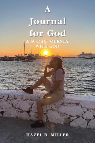 A Journal for God A 40-Day Journey with God