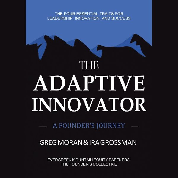 The Adaptive Innovator: A Founders Journey