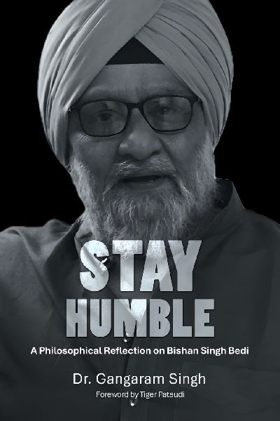 STAY HUMBLE: A Philosophical Reflection on Bishan Singh Bedi