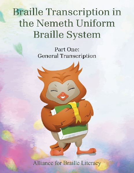 Braille Transcription  with the Nemeth Uniform Braille System: Part One: General Transcription