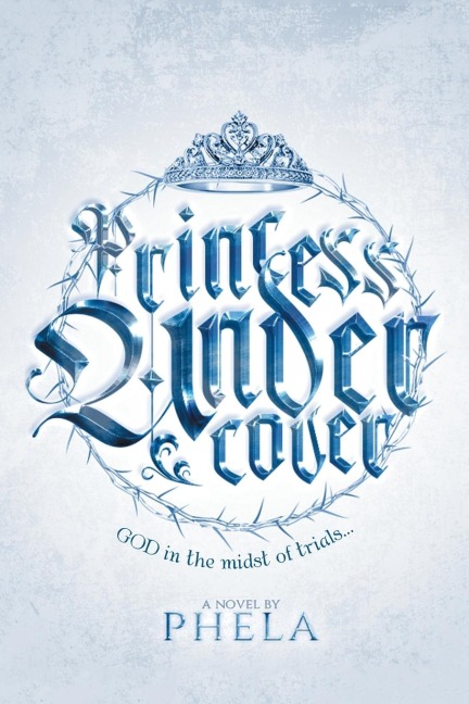 Princess  Undercover: GOD in the midst of trials...