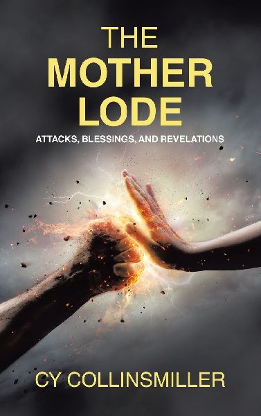 The Mother Lode: Attacks, Blessings, and Revelations