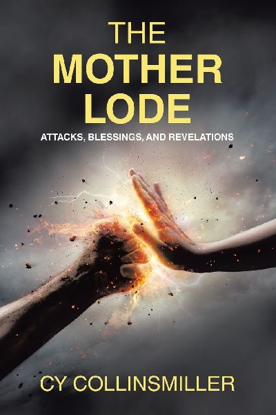 The Mother Lode: Attacks, Blessings, and Revelations