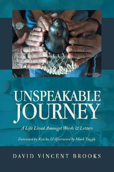 Unspeakable Journey: A Life Lived Amongst Words & Letters