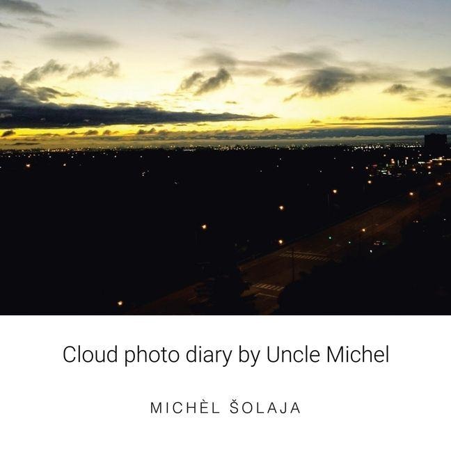 Cloud photo diary by Uncle Michel