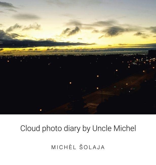 Cloud photo diary by Uncle Michel