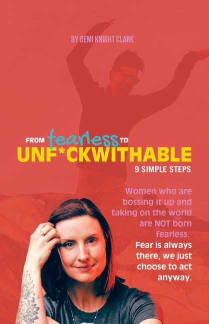 From Fearless to Unf*ckwithable: 9 Simple Steps
