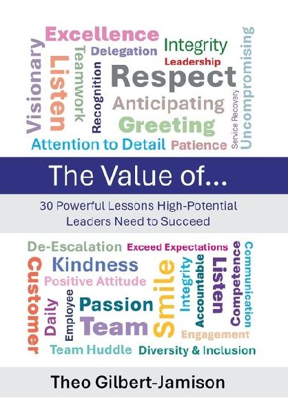 The Value of: 30 Powerful Lessons High-Potential Leaders Need to Succeed