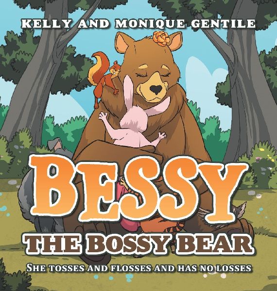 BESSY THE BOSSY BEAR: She tosses and flosses and has no losses