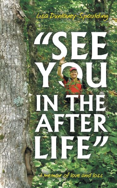 See You in the Afterlife: A memoir of love and loss