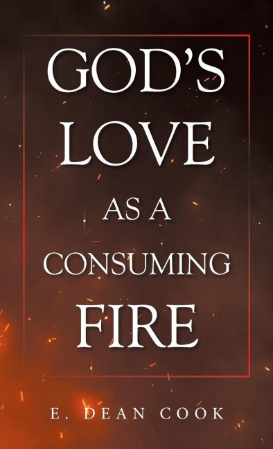 GODS LOVE AS A CONSUMING FIRE