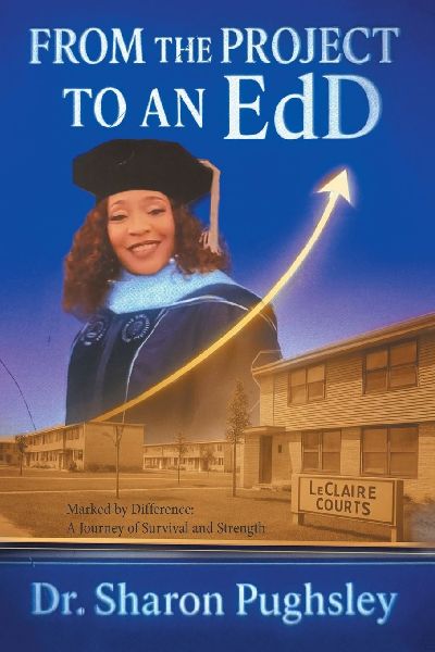 From the Project to an EdD: Marked by Difference: A Journey of Survival and Strength