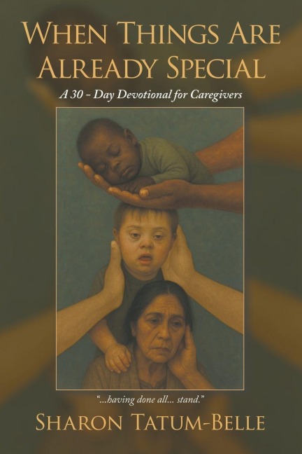 When Things Are Already Special: A 30-Day Devotional for Caregivers