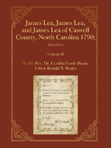 James Lea, James Lea, and James Lea of Caswell County, North Carolina 1790;: Appendices