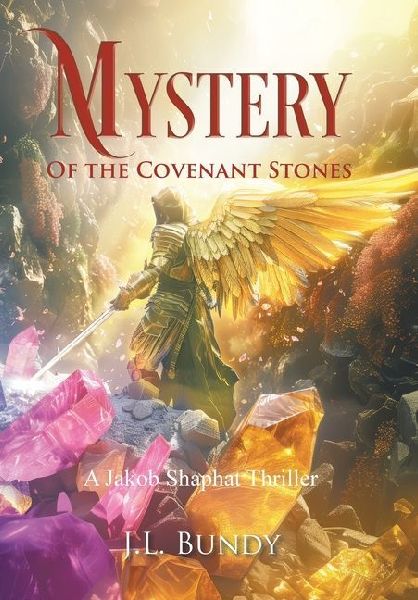 Mystery of the Covenant Stones: A Jakob Shaphat Thriller