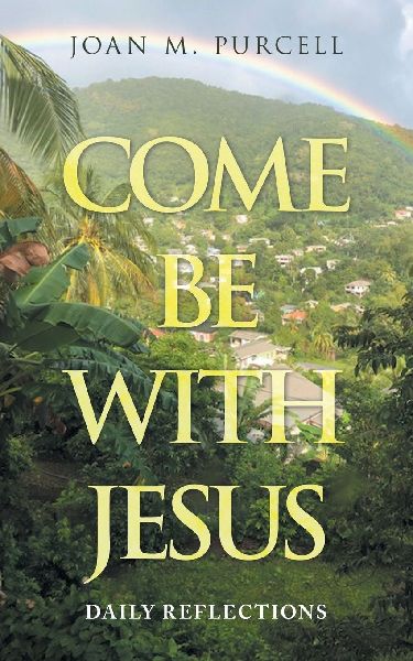 COME  BE WITH JESUS: DAILY REFLECTIONS