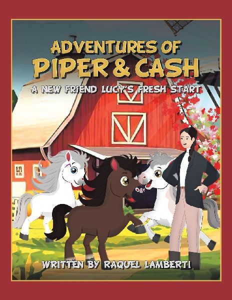 Adventures of Piper & Cash: A new friend Lucys fresh start