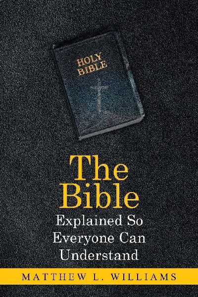 The Bible Explained So Everyone Can Understand