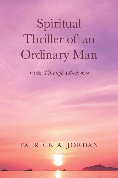 Spiritual Thriller of an Ordinary Man: Faith Through Obedience