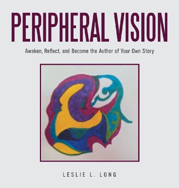 Peripheral Vision: Awaken, Reflect, and Become the Author of Your Own Story
