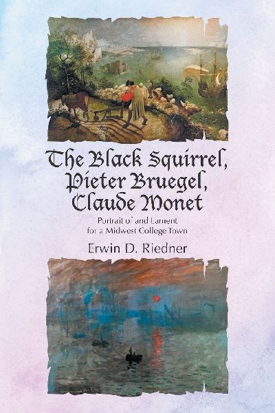 The Black Squirrel, Pieter Bruegel, Claude Monet: Portrait of and Lament for a Midwest College Town