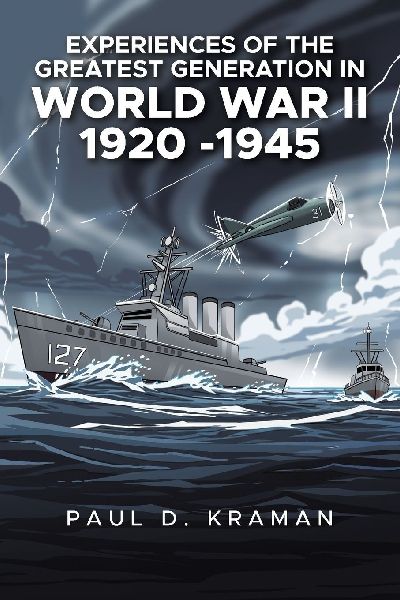 Experiences of the Greatest Generation in World War II 1920 -1945