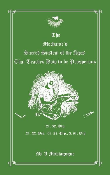 The Mechanics Sacred System of the Ages That Teaches How to be Prosperous