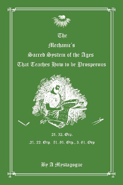 The Mechanics Sacred System of the Ages That Teaches How to be Prosperous