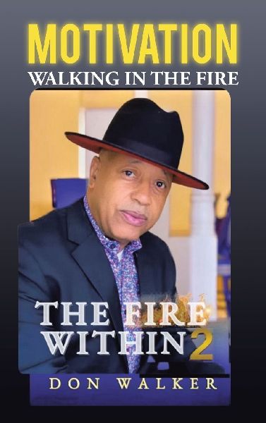 MOTIVATION THE FIRE WITHIN 2: WALKING IN THE FIRE