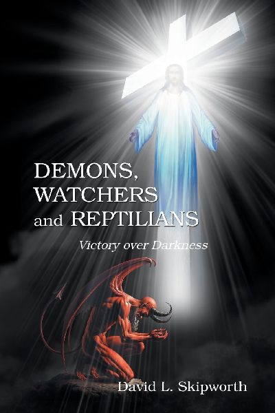 DEMONS, WATCHERS and REPTILIANS: Victory over Darkness