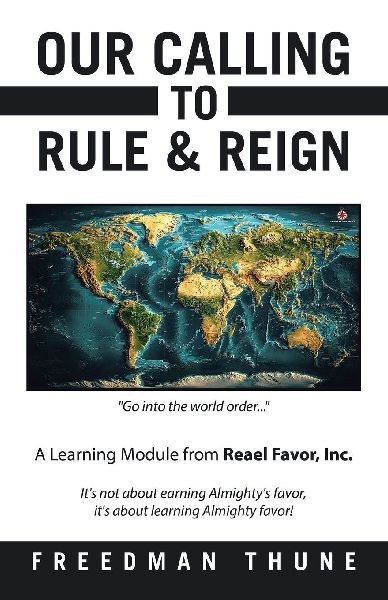 Our Calling to Rule & Reign: A Learning Module from Reael Favor, Inc.