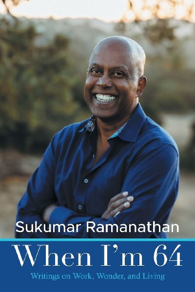 When Im 64: Writings on Work, Wonder, and Living