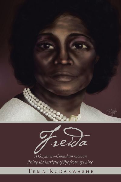 Freida: A Guyanese-Canadian woman Living the intrigue of life from age nine.