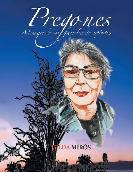 Pregones: Mensajes de mi familia de espíritus