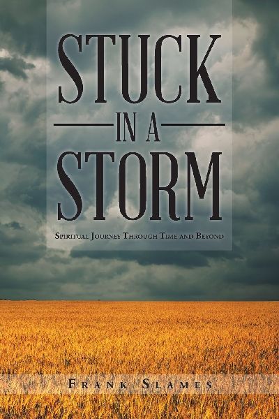 Stuck in a Storm: Spiritual Journey through Time and Beyond