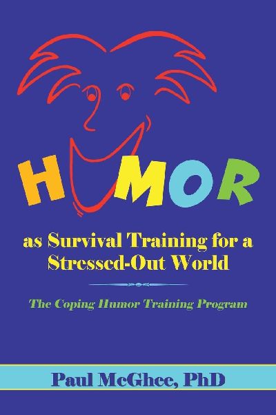 Humor as Survival Training for a Stressed-Out World: The Coping Humor Training Program